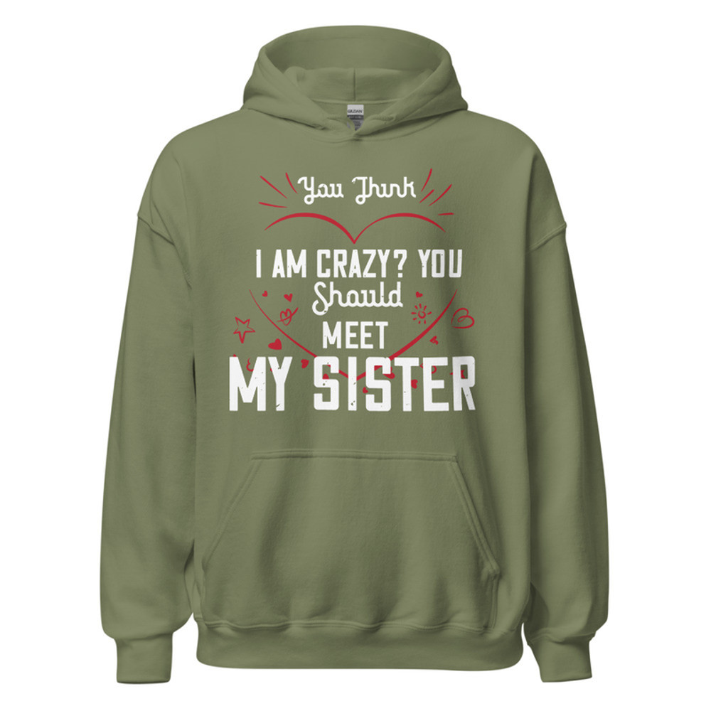Gildan Unisex Heavy Blend Hoodie - You think I am crazy You should meet my sister