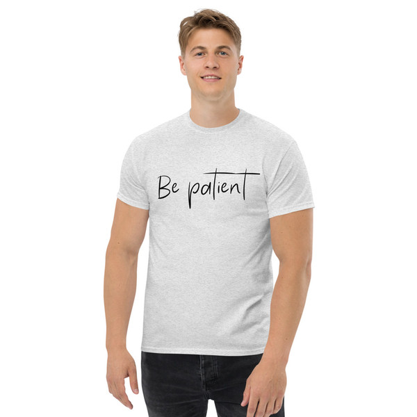 Be patient ,shirt dad,family,mom, brother
