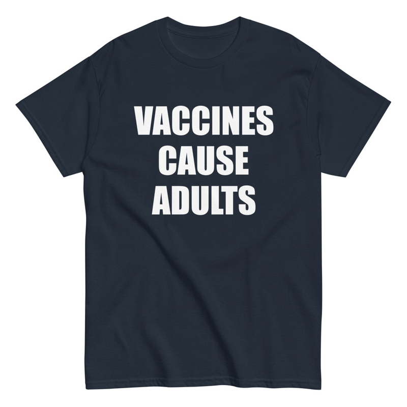 Vaccines Cause Adults Men's Classic Tee