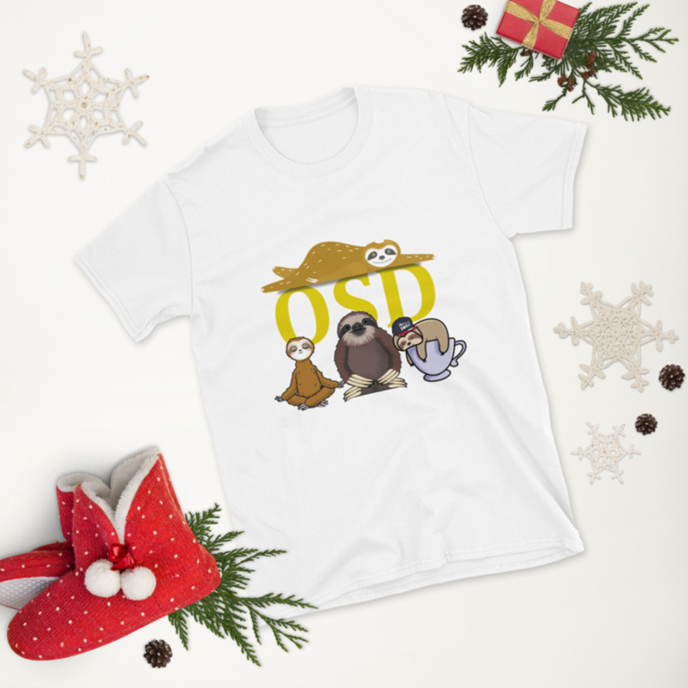 I suffer from OSD Obsessive Sloth Disorder T-Shirt Short-Sleeve Unisex T-Shirt