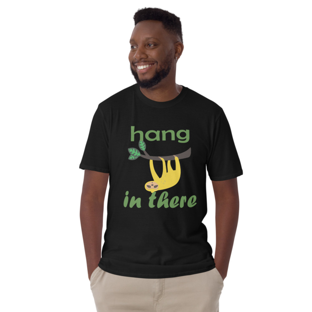 hang in there funny sloth Short-Sleeve Unisex T-Shirt