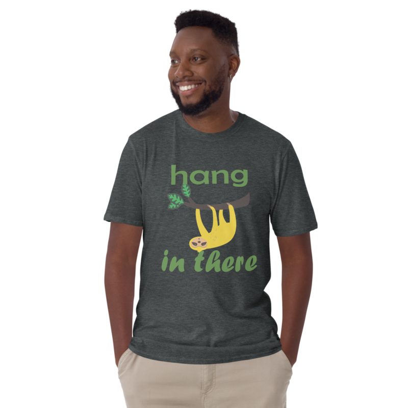 hang in there funny sloth Short-Sleeve Unisex T-Shirt