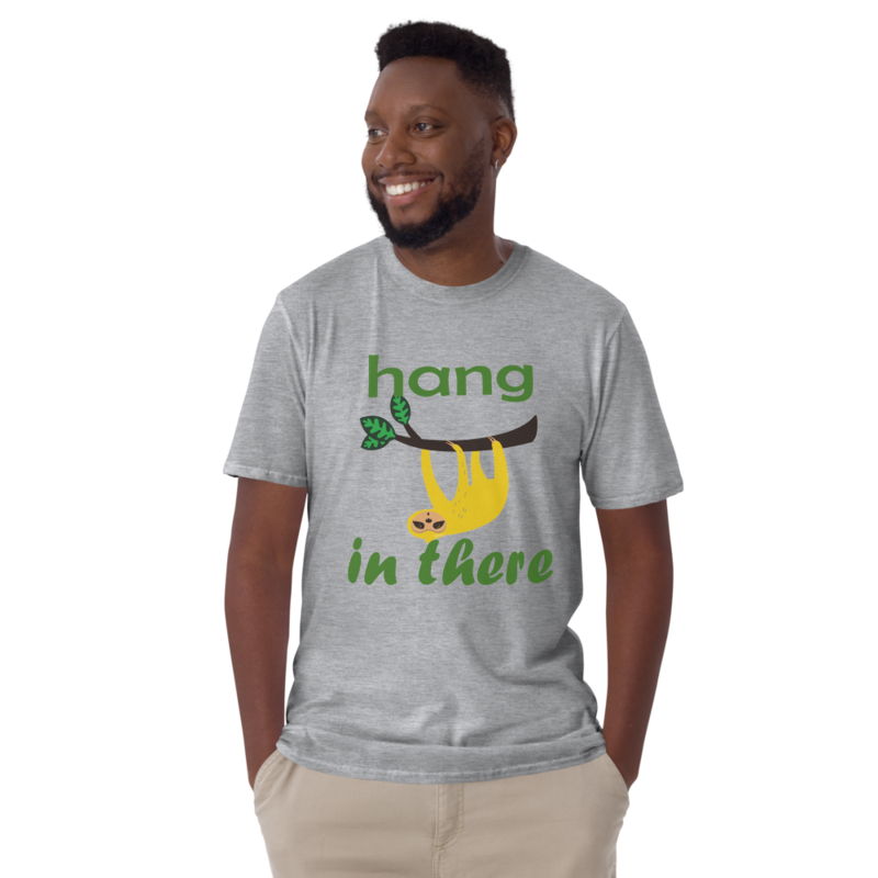 hang in there funny sloth Short-Sleeve Unisex T-Shirt