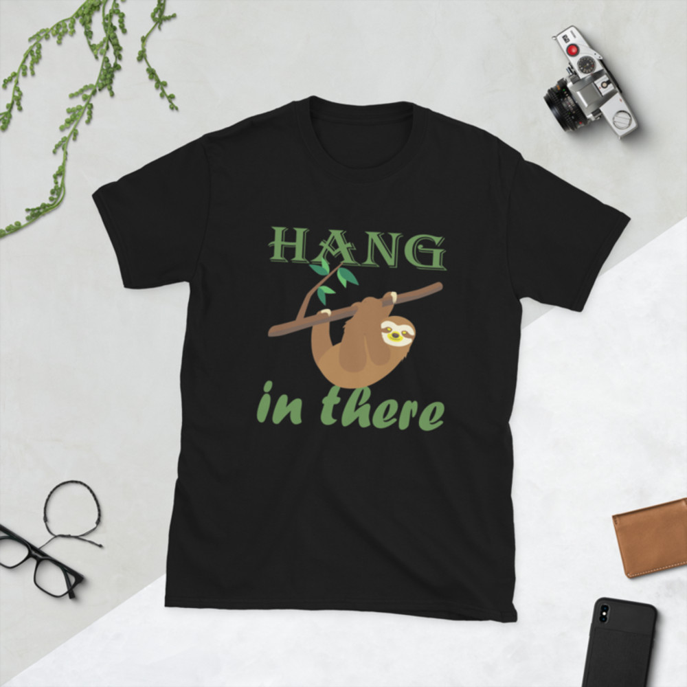 hang in there, funny sloth Short-Sleeve Unisex T-Shirt