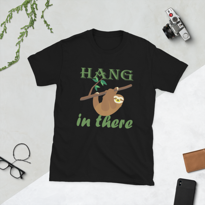 hang in there, funny sloth Short-Sleeve Unisex T-Shirt