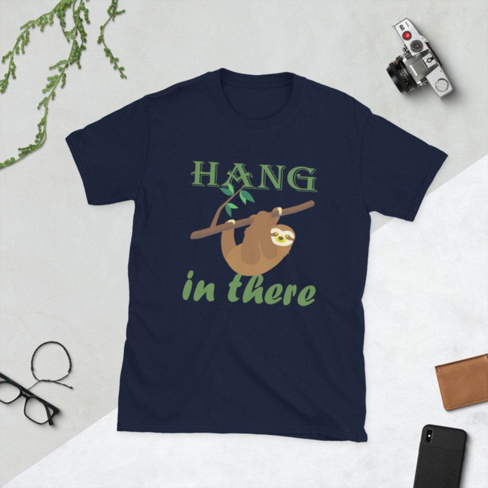 hang in there, funny sloth Short-Sleeve Unisex T-Shirt
