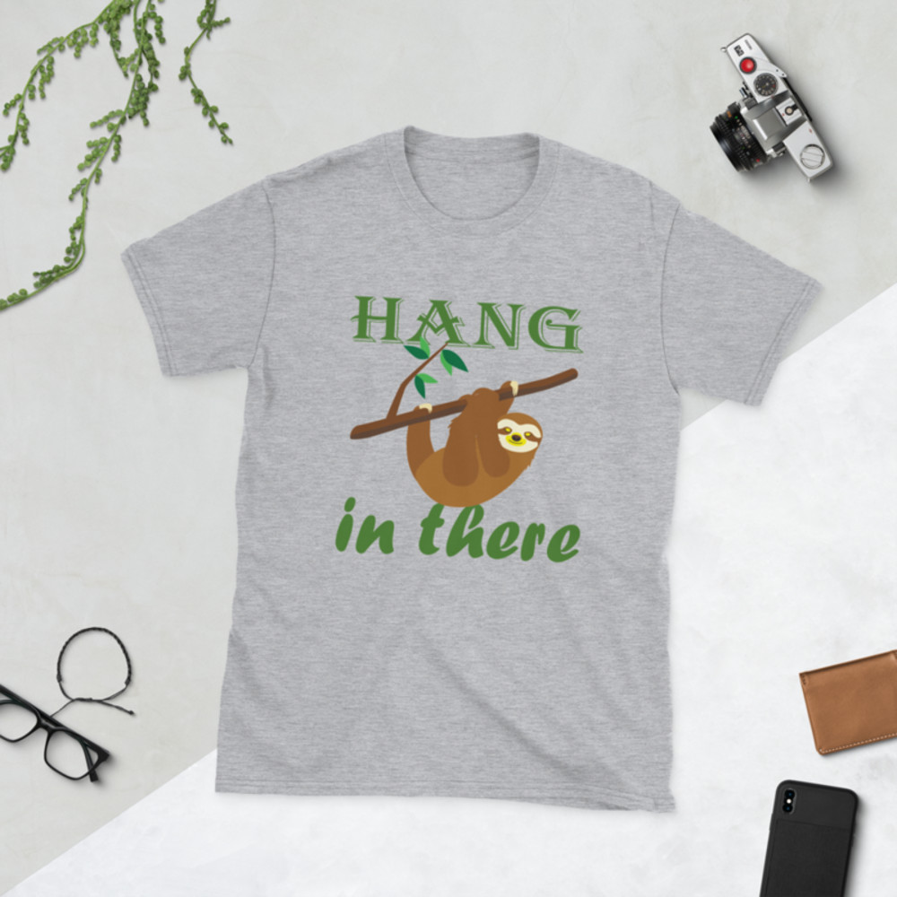 hang in there, funny sloth Short-Sleeve Unisex T-Shirt