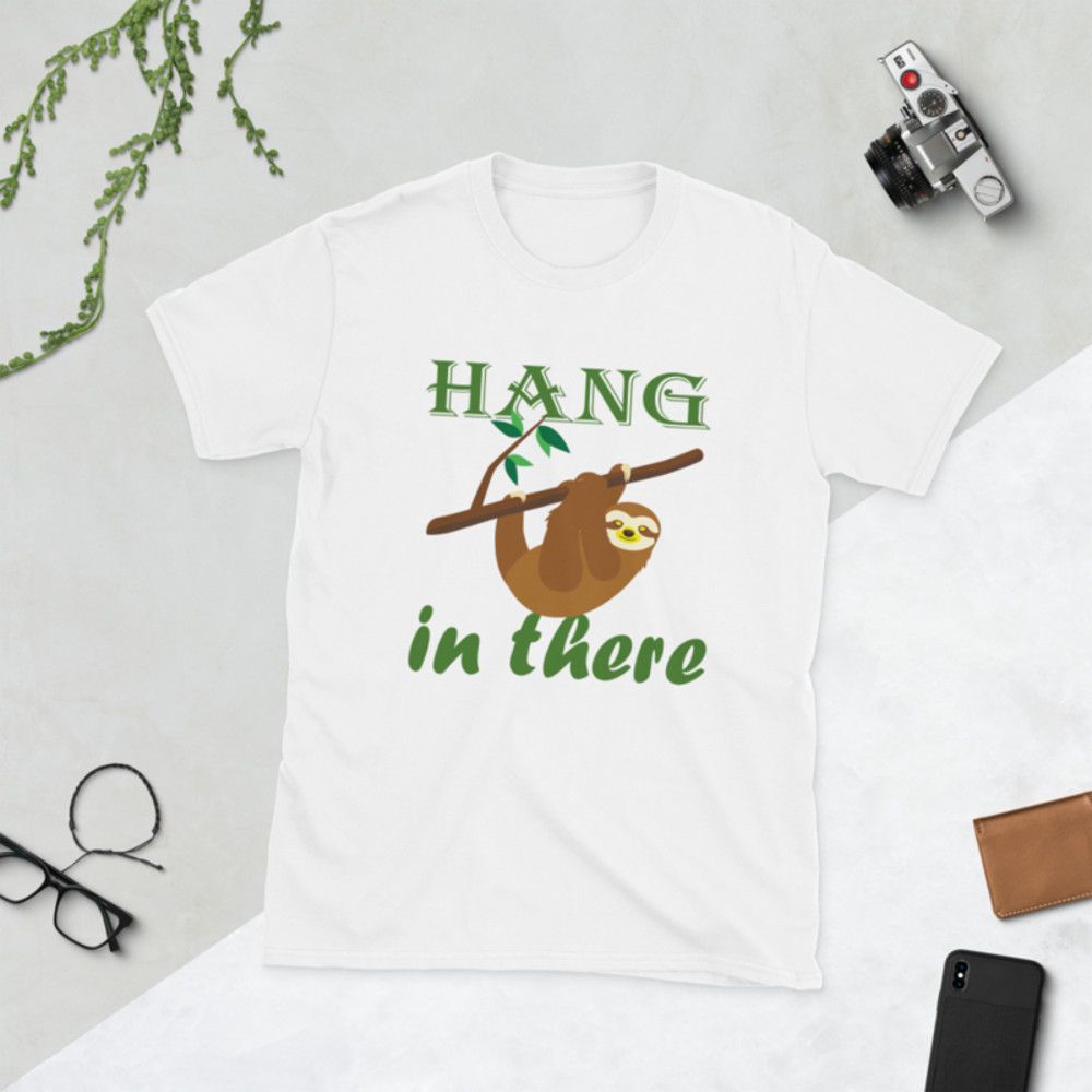 hang in there, funny sloth Short-Sleeve Unisex T-Shirt