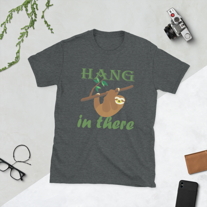 hang in there, funny sloth Short-Sleeve Unisex T-Shirt