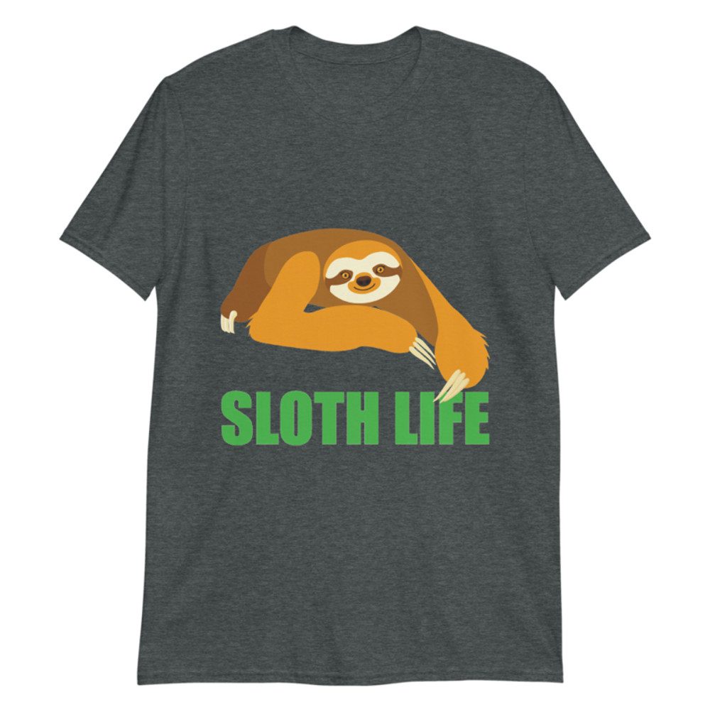 sloth life, funny sloth Short-Sleeve Unisex T-Shirt