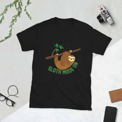 sloth mode on, funny sloth short-sleeve unisex t-shirt