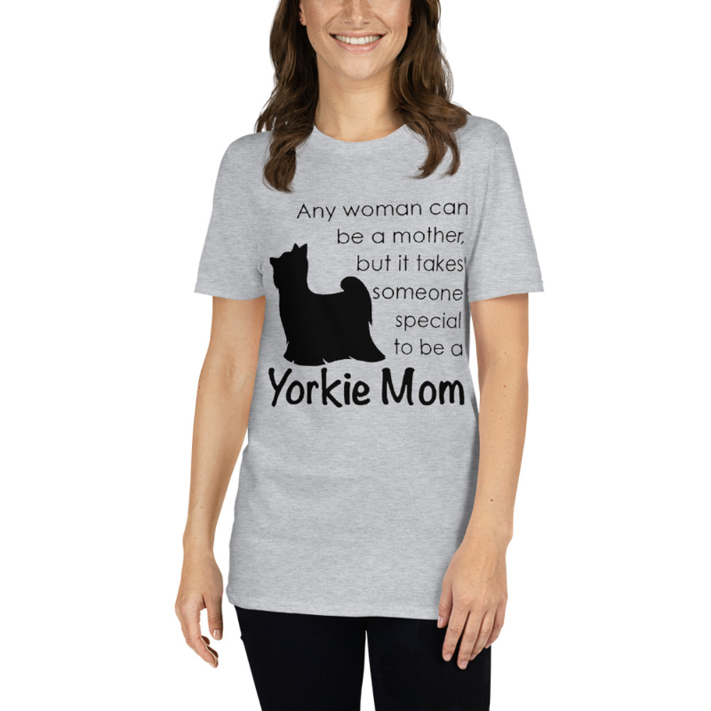 ANY WOMAN CAN BE MOTHER BUT IT TAKES SOMEONE SPECIAL TO BE YORKIE MOM Short-Sleeve Unisex T-Shirt