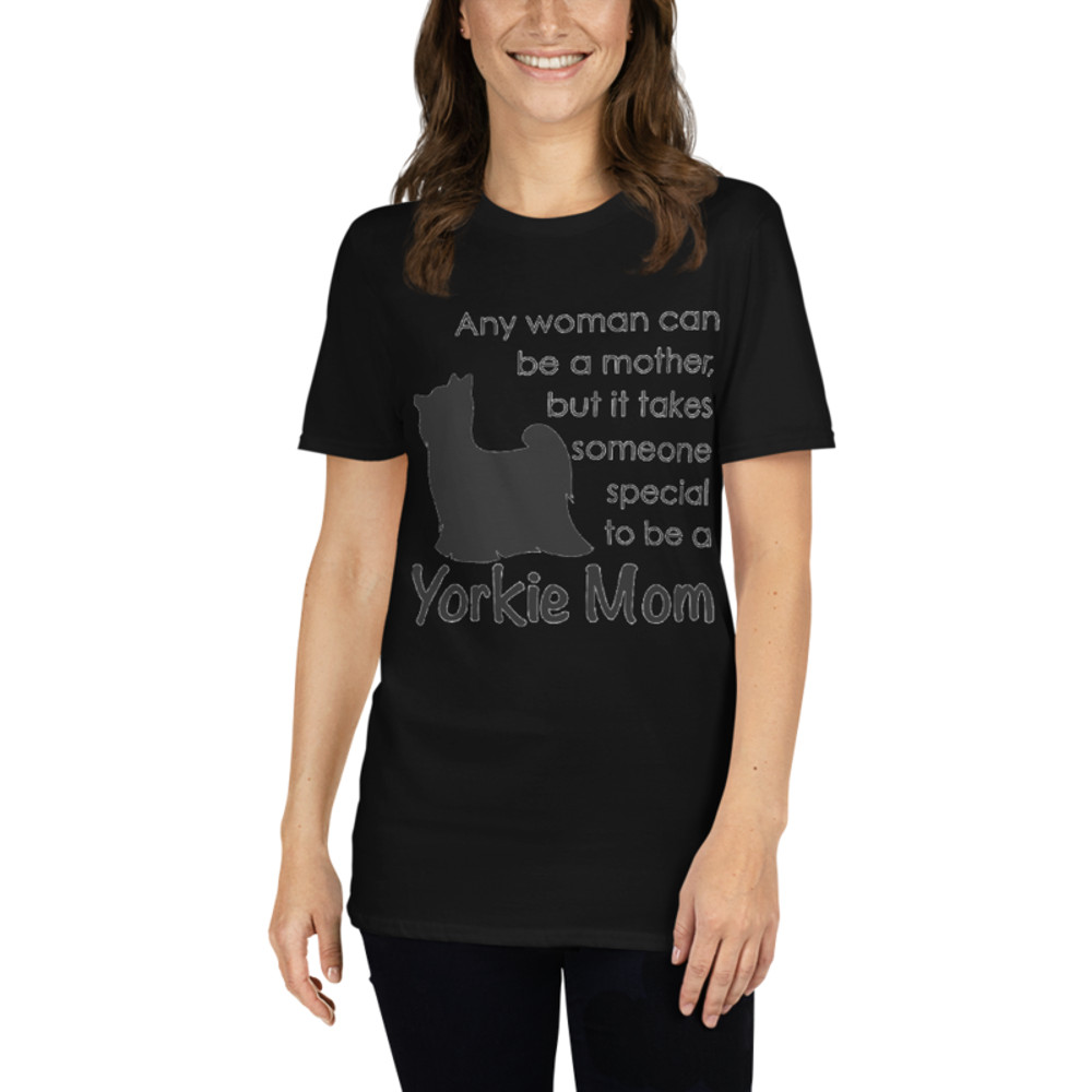 ANY WOMAN CAN BE MOTHER BUT IT TAKES SOMEONE SPECIAL TO BE YORKIE MOM Short-Sleeve Unisex T-Shirt