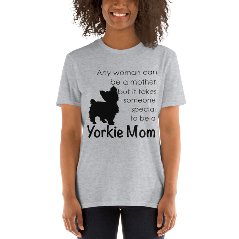 ANY WOMAN CAN BE MOTHER BUT IT TAKES SOMEONE SPECIAL TO BE YORKIE MOM Short-Sleeve Unisex T-Shirt