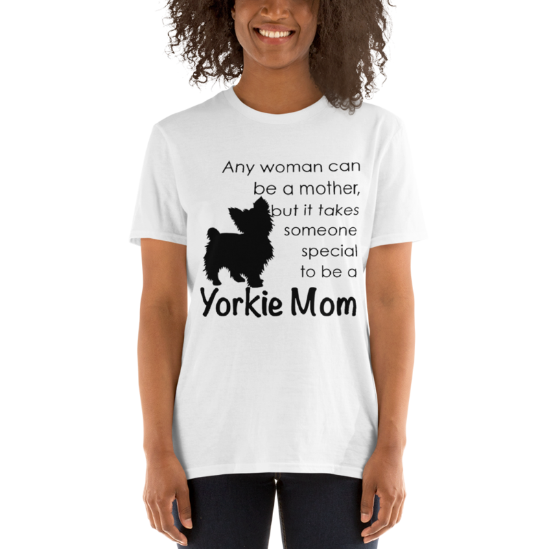 ANY WOMAN CAN BE MOTHER BUT IT TAKES SOMEONE SPECIAL TO BE YORKIE MOM Short-Sleeve Unisex T-Shirt