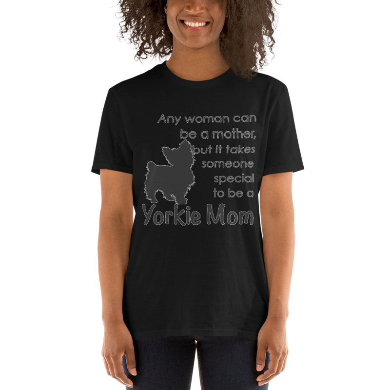ANY WOMAN CAN BE MOTHER BUT IT TAKES SOMEONE SPECIAL TO BE YORKIE MOM Short-Sleeve Unisex T-Shirt