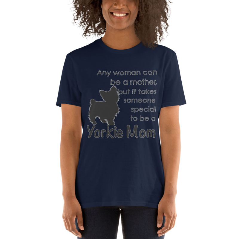 ANY WOMAN CAN BE MOTHER BUT IT TAKES SOMEONE SPECIAL TO BE YORKIE MOM Short-Sleeve Unisex T-Shirt