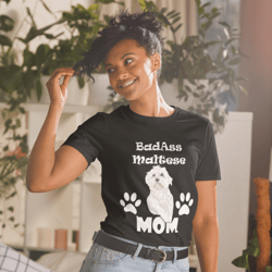 bad ass maltese mom t-shirt short-sleeve unisex t-shirt