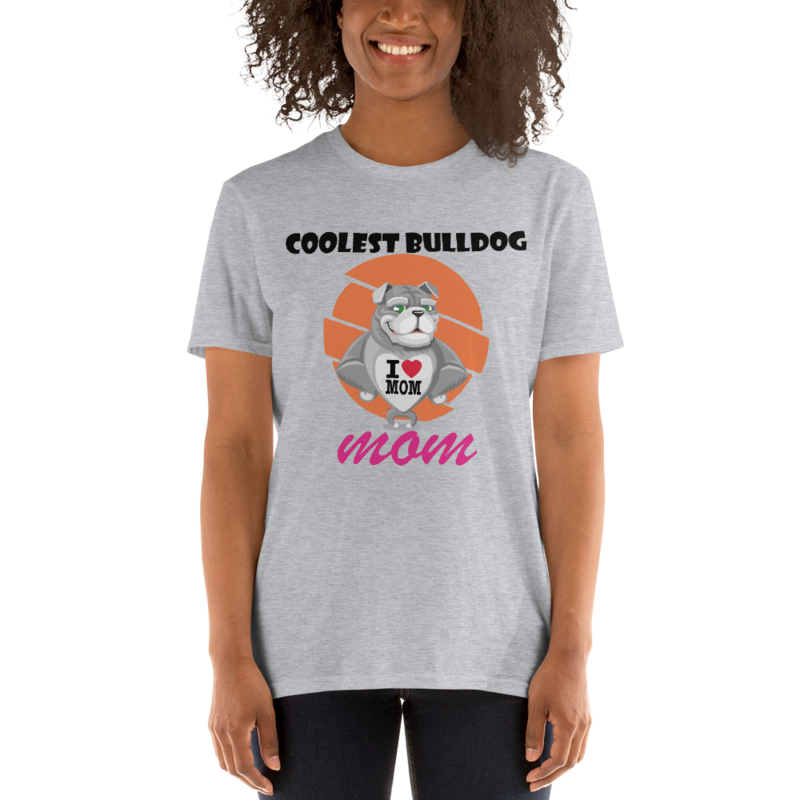 Bulldog lover - Coolest Bulldog Mom Short-Sleeve Unisex T-Shirt