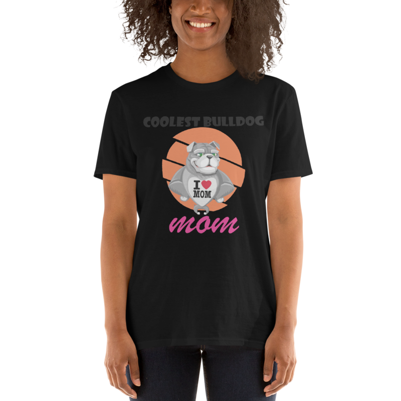 Bulldog lover - Coolest Bulldog Mom Short-Sleeve Unisex T-Shirt