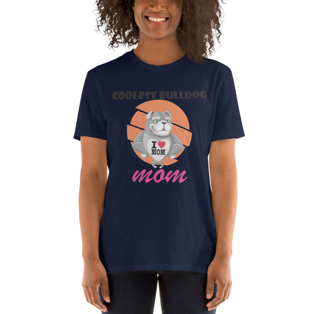 Bulldog lover - Coolest Bulldog Mom Short-Sleeve Unisex T-Shirt