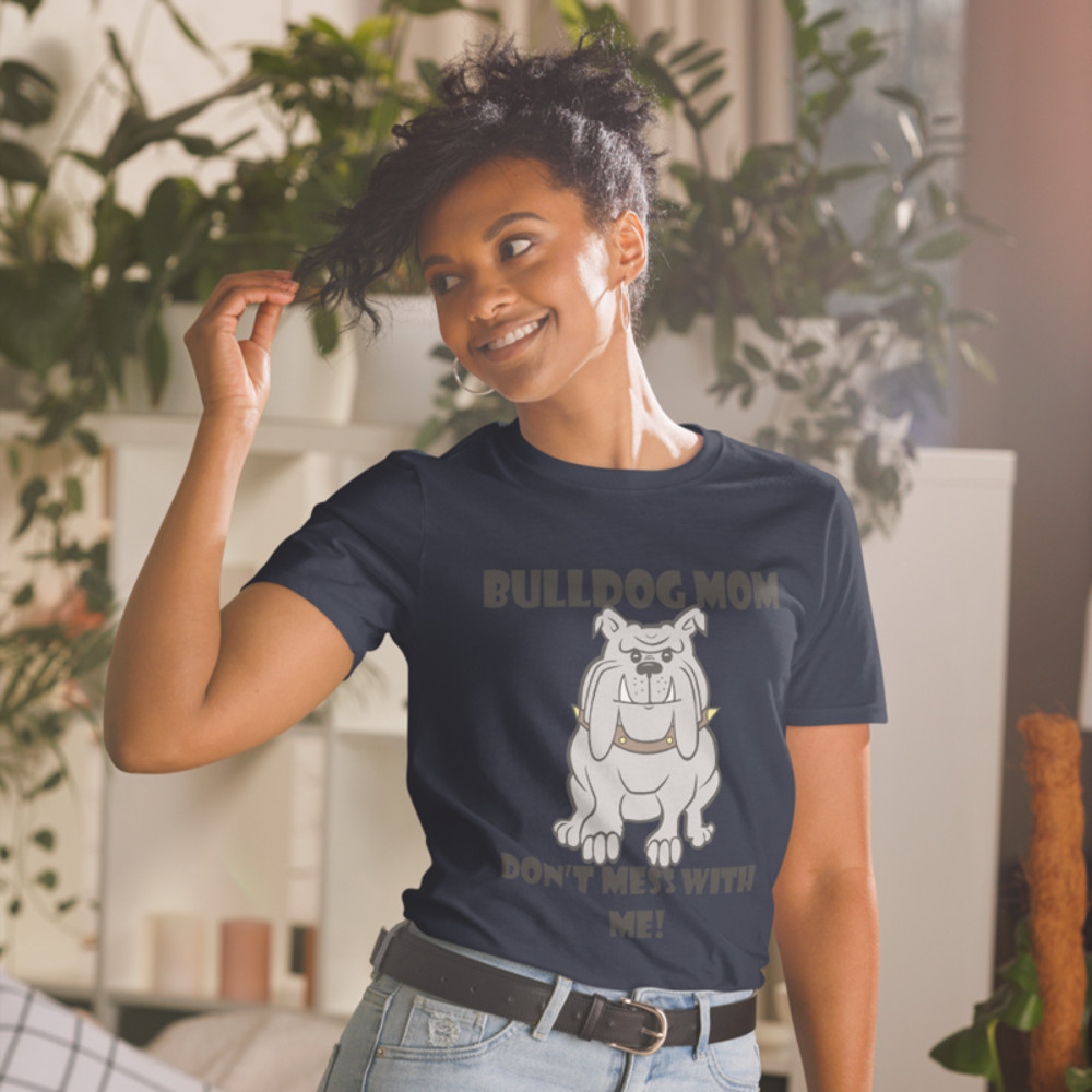 bulldog mom don't mess with me Short-Sleeve Unisex T-Shirt