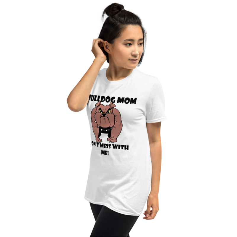 bulldog mom don't mess with me Short-Sleeve Unisex T-Shirt