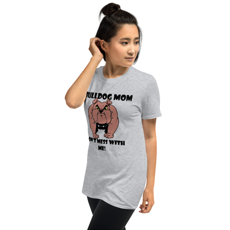 bulldog mom don't mess with me Short-Sleeve Unisex T-Shirt
