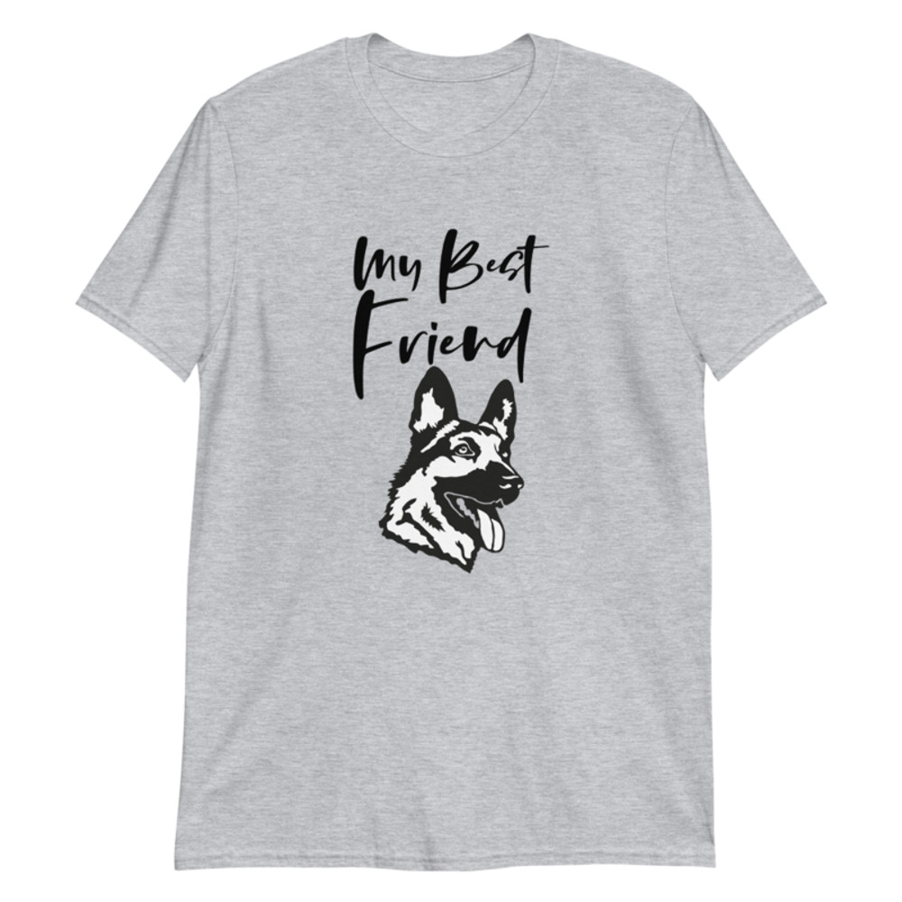 My Best Friend Is A German Shepherd T-Shirt Short-Sleeve Unisex T-Shirt