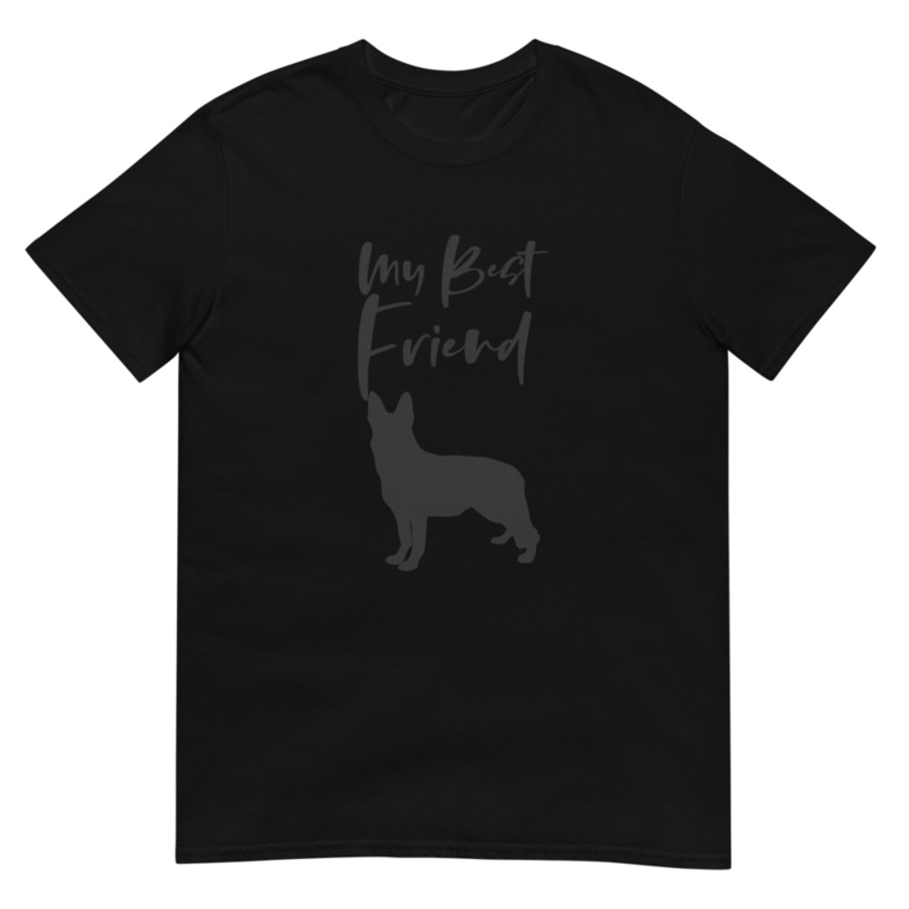 My Best Friend Is A German Shepherd T-Shirt Short-Sleeve Unisex T-Shirt