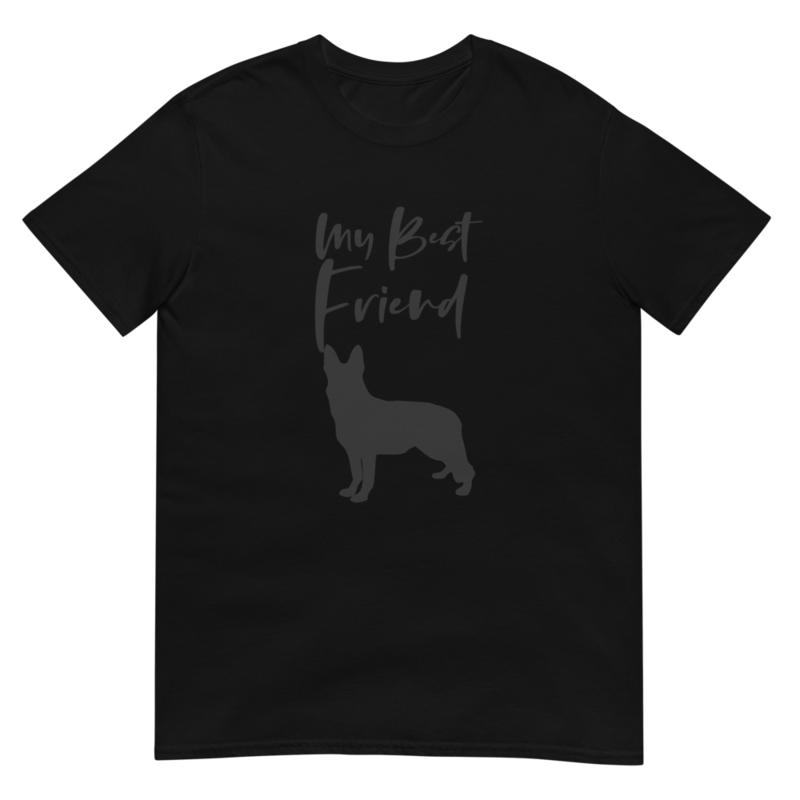 My Best Friend Is A German Shepherd T-Shirt Short-Sleeve Unisex T-Shirt