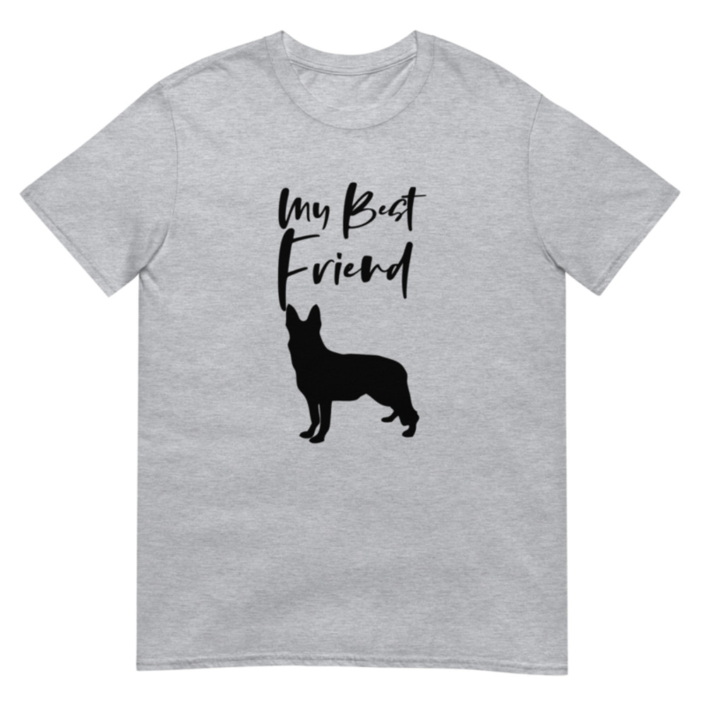 My Best Friend Is A German Shepherd T-Shirt Short-Sleeve Unisex T-Shirt