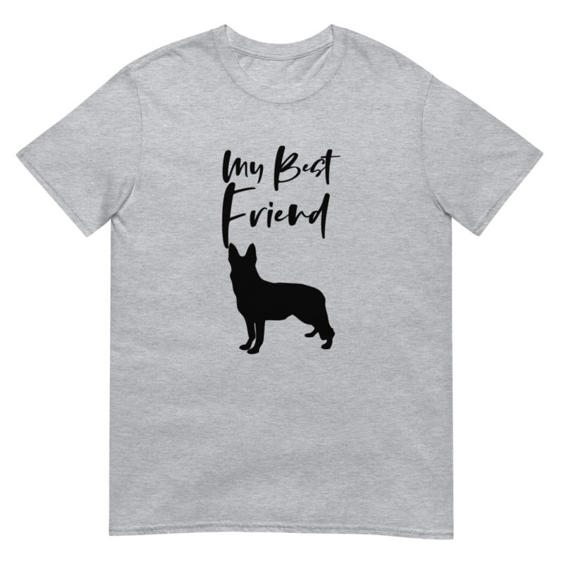 My Best Friend Is A German Shepherd T-Shirt Short-Sleeve Unisex T-Shirt