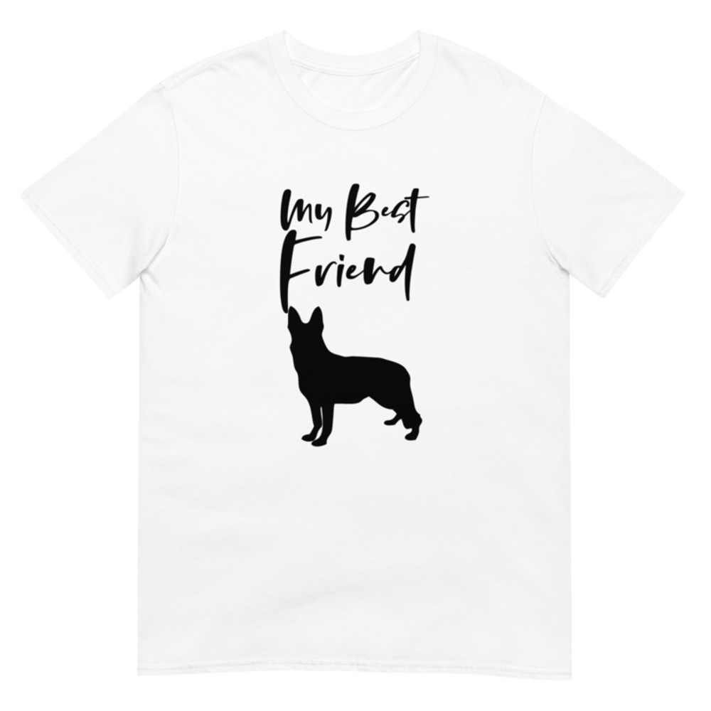 My Best Friend Is A German Shepherd T-Shirt Short-Sleeve Unisex T-Shirt
