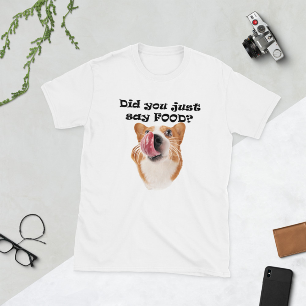 did you just say food funny corgi Short-Sleeve Unisex T-Shirt