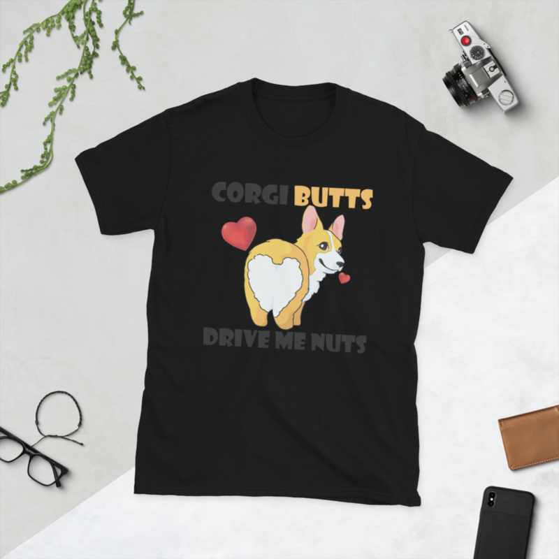 Corgi butts drive me nuts funniest corgi Short-Sleeve Unisex T-Shirt