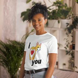 i love you funny cute corgi short-sleeve unisex t-shirt