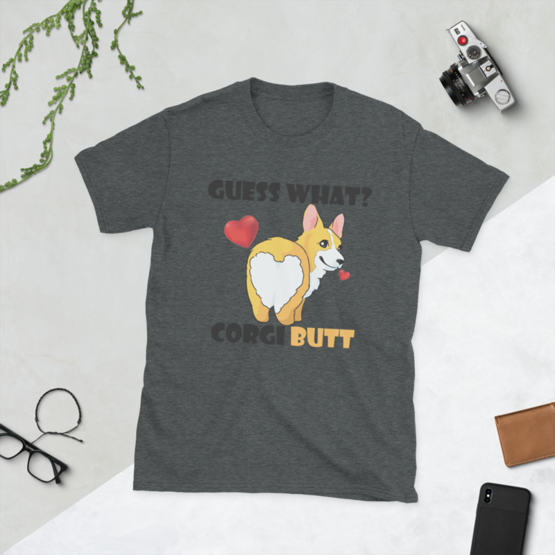 guess what corgi butt funny corgi Short-Sleeve Unisex T-Shirt