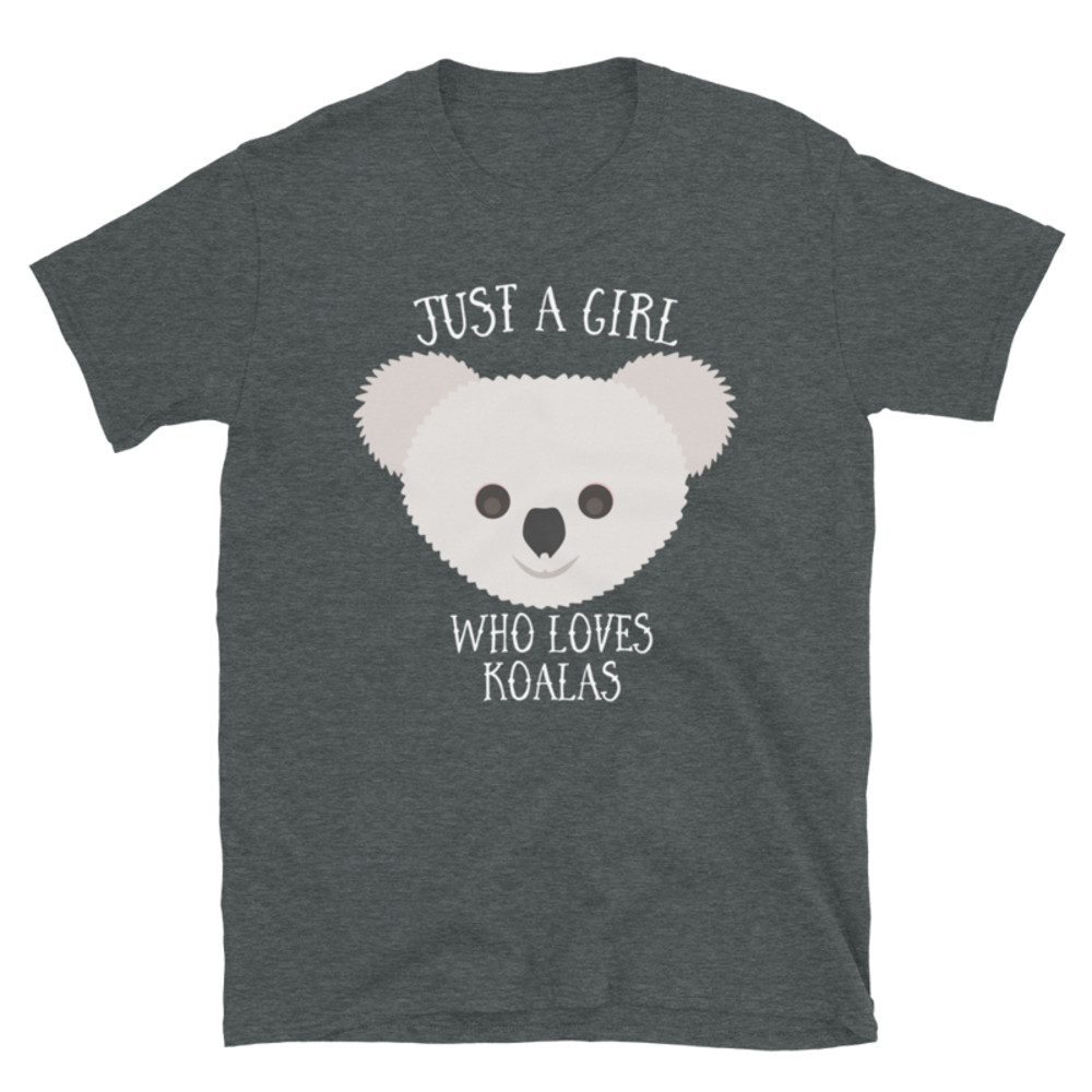 Just a Girl Who Loves Koala: Perfect Koala Lover Gift For Girl.Short-Sleeve Unisex T-Shirt