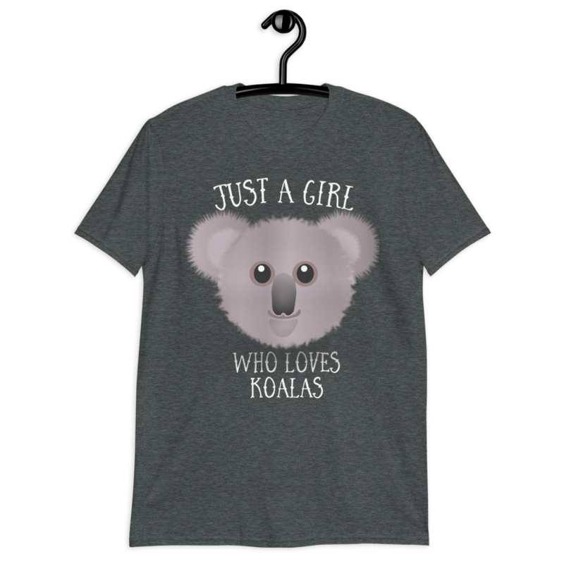Just a Girl Who Loves Koala: Perfect Koala Lover Gift For Girl.Short-Sleeve Unisex T-Shirt