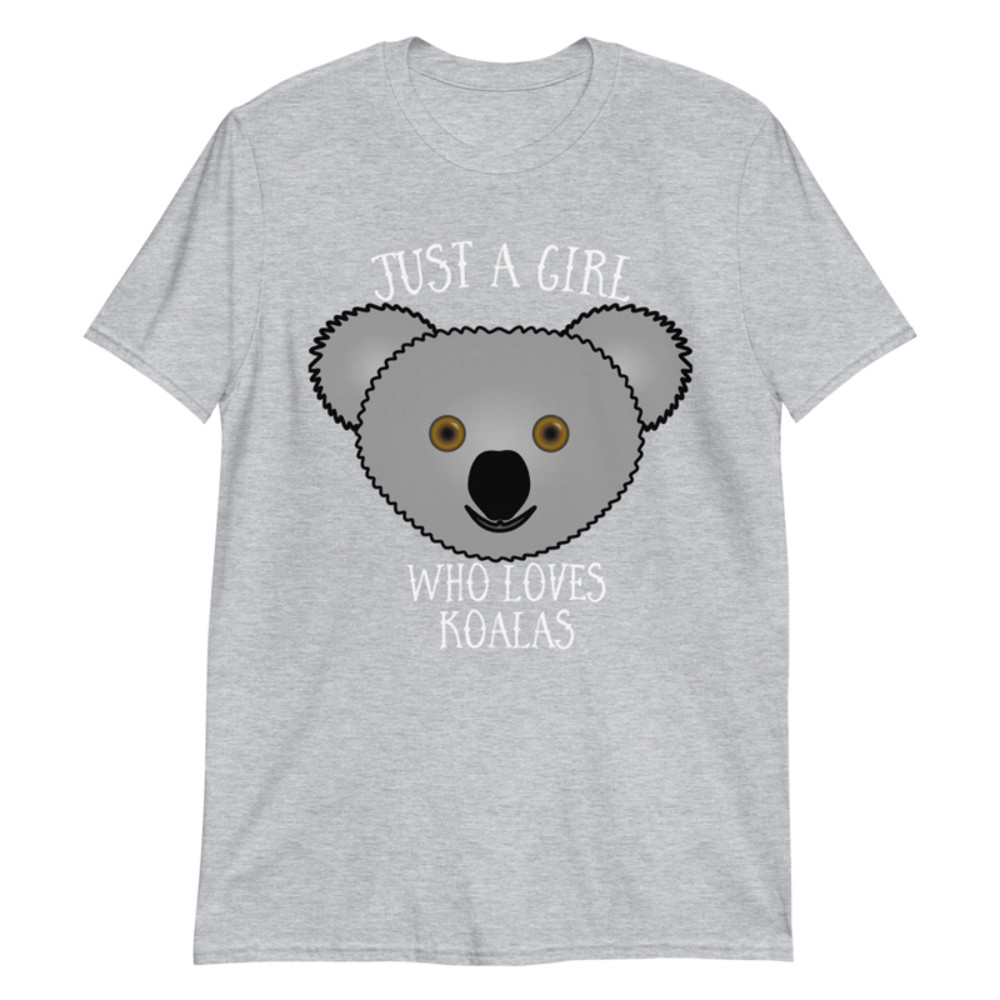 Just a Girl Who Loves Koala: Perfect Koala Lover Gift For Girl.Short-Sleeve Unisex T-Shirt