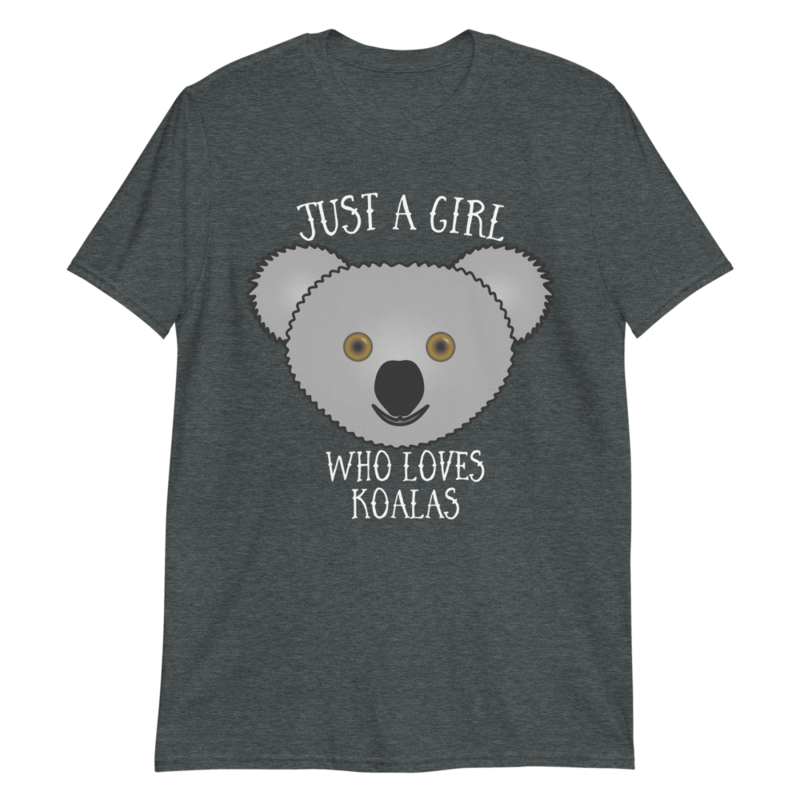 Just a Girl Who Loves Koala: Perfect Koala Lover Gift For Girl.Short-Sleeve Unisex T-Shirt