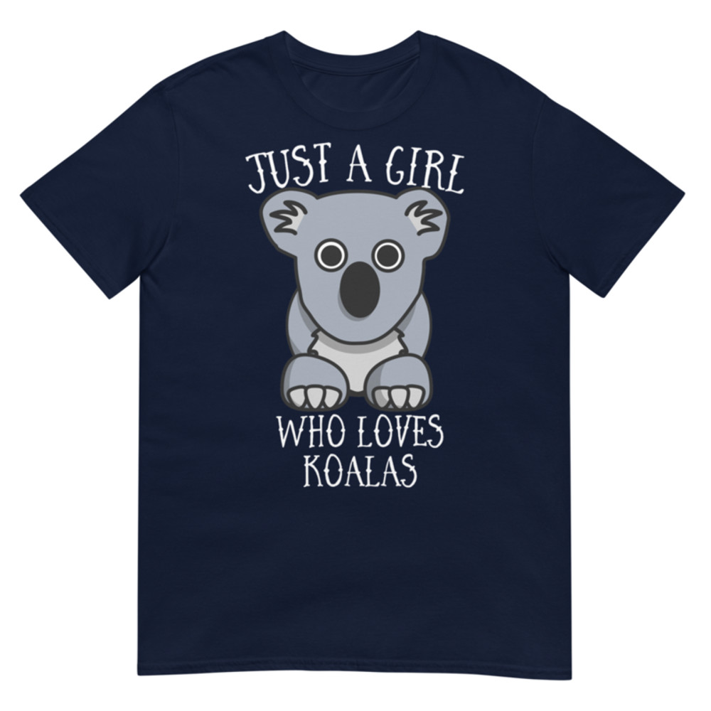 Just a Girl Who Loves Koala: Perfect Koala Lover Gift For Girl.Short-Sleeve Unisex T-Shirt