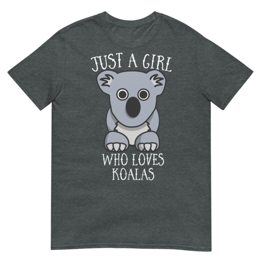 Just a Girl Who Loves Koala: Perfect Koala Lover Gift For Girl.Short-Sleeve Unisex T-Shirt