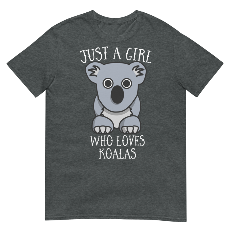 Just a Girl Who Loves Koala: Perfect Koala Lover Gift For Girl.Short-Sleeve Unisex T-Shirt