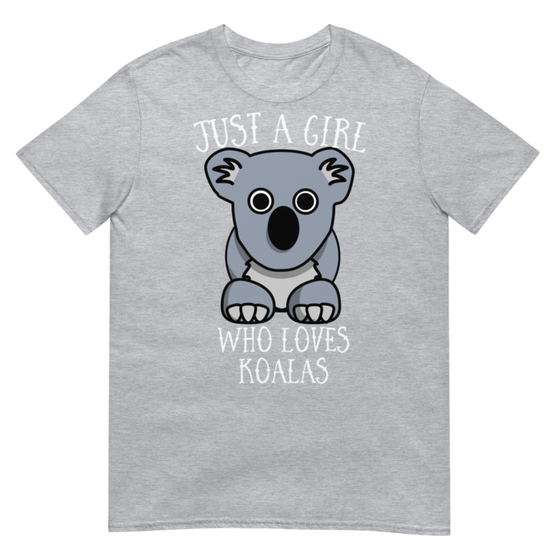 Just a Girl Who Loves Koala: Perfect Koala Lover Gift For Girl.Short-Sleeve Unisex T-Shirt