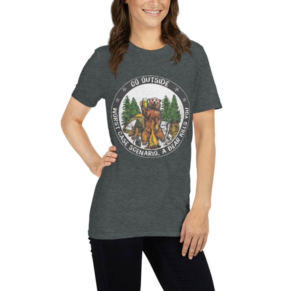 Go Outside Worst Case Scenario A Bear Kills You Explorer Tee Short-Sleeve Unisex T-Shirt