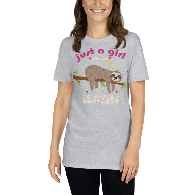 Just a girl who loves sloths T-Shirt Short-Sleeve Unisex T-Shirt