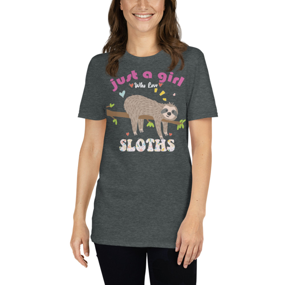 Just a girl who loves sloths T-Shirt Short-Sleeve Unisex T-Shirt