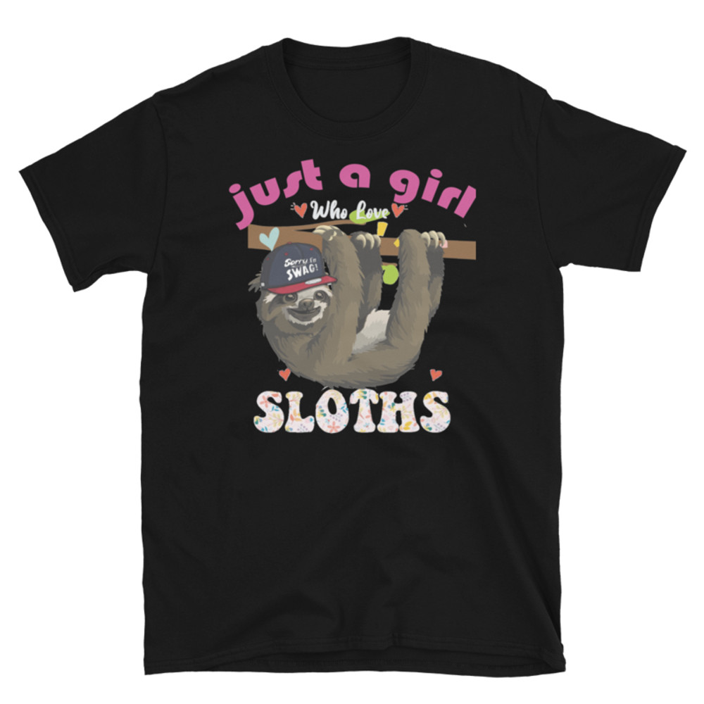 Just a girl who loves sloths T-Shirt Short-Sleeve Unisex T-Shirt